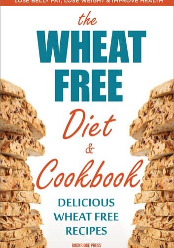 Wheat Free Diet &amp; Cookbook